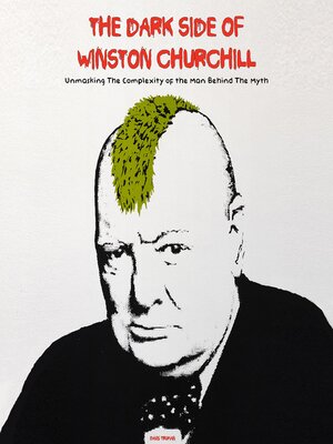 cover image of The Dark Side of Winston Churchill